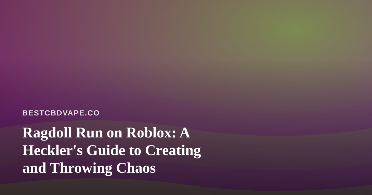 Ragdoll Run on Roblox: A Heckler’s Guide to Creating and Throwing Chaos