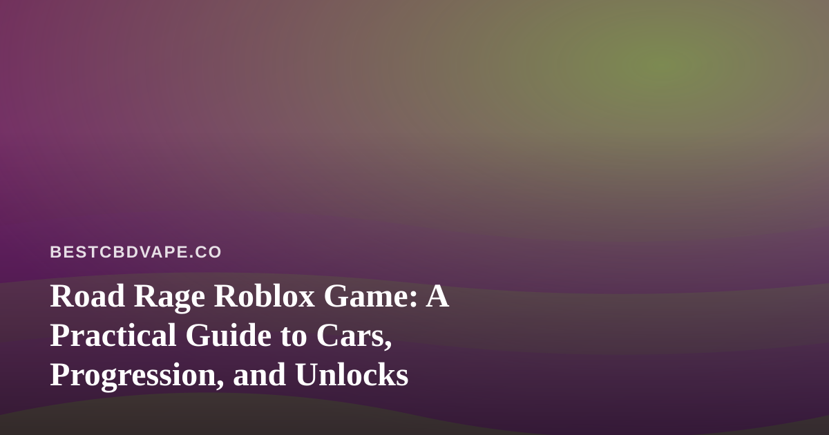 Road Rage Roblox Game: A Practical Guide to Cars, Progression, and Unlocks