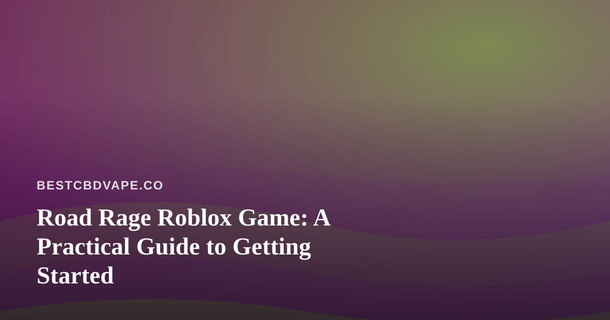 Road Rage Roblox Game: A Practical Guide to Getting Started