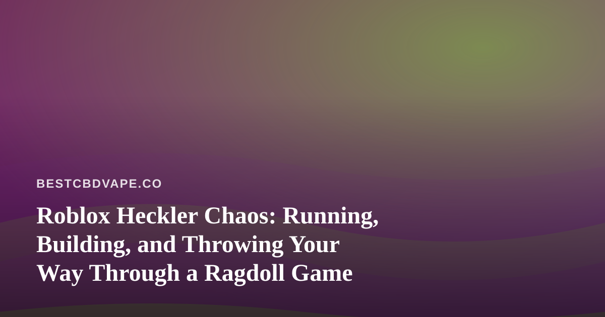 Roblox Heckler Chaos: Running, Building, and Throwing Your Way Through a Ragdoll Game